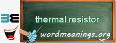 WordMeaning blackboard for thermal resistor